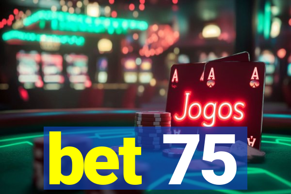 bet 75